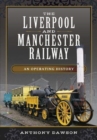 The Liverpool and Manchester Railway : An Operating History - Book