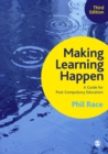 Making Learning Happen : A Guide for Post-Compulsory Education - eBook