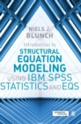 Introduction to Structural Equation Modeling Using IBM SPSS Statistics and EQS - Book