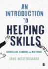 An Introduction to Helping Skills : Counselling, Coaching and Mentoring - Book