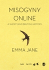 Misogyny Online : A Short (and Brutish) History - eBook