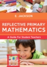 Reflective Primary Mathematics : A guide for student teachers - eBook