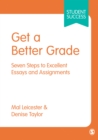 Get a Better Grade : Seven Steps to Excellent Essays and Assignments - Book