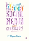 Using Social Media in the Classroom : A Best Practice Guide - eBook