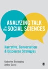 Analyzing Talk in the Social Sciences : Narrative, Conversation and Discourse Strategies - eBook