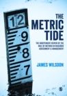 The Metric Tide : Independent Review of the Role of Metrics in Research Assessment and Management - Book