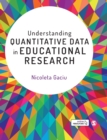 Understanding Quantitative Data in Educational Research - Book