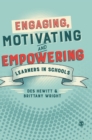 Engaging, Motivating and Empowering Learners in Schools - Book