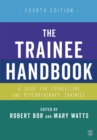 The Trainee Handbook : A Guide for Counselling & Psychotherapy Trainees - eBook