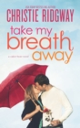 Take My Breath Away - eBook