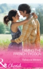 Taming The French Tycoon - eBook