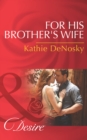 For His Brother's Wife - eBook