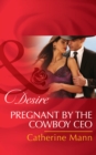 Pregnant By The Cowboy Ceo - eBook