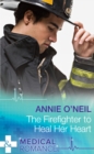 The Firefighter To Heal Her Heart - eBook