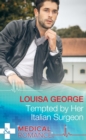 Tempted By Her Italian Surgeon - eBook