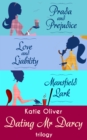 The Dating Mr Darcy Trilogy : Prada and Prejudice / Love and Liability / Mansfield Lark - eBook