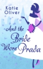 And The Bride Wore Prada - eBook