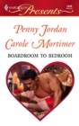 Boardroom To Bedroom : His Darling Valentine / the Boss's Marriage Arrangement - eBook