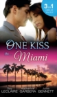One Kiss In... Miami : Nothing Short of Perfect / Reunited...With Child / Her Innocence, His Conquest - eBook