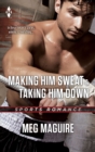 Making Him Sweat & Taking Him Down : Making Him Sweat / Taking Him Down - eBook
