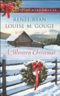 A Western Christmas : Yuletide Lawman / Yuletide Reunion - eBook