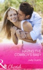 Having The Cowboy's Baby - eBook