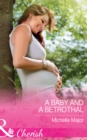 A Baby And A Betrothal - eBook