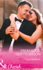 The From Good Guy To Groom - eBook
