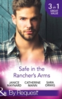 Safe In The Rancher's Arms : Stranded with the Rancher / Sheltered by the Millionaire / Pregnant by the Texan (Texas Cattleman's Club: After the Storm) - eBook