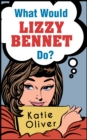 The What Would Lizzy Bennet Do? - eBook