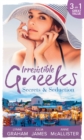 Irresistible Greeks: Secrets and Seduction : The Secrets She Carried / Painted the Other Woman / Breaking the Greek's Rules - eBook