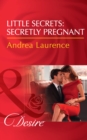 Little Secrets: Secretly Pregnant - eBook