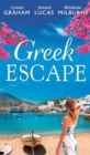 Greek Escape : The Dimitrakos Proposition / the Virgin's Choice / Bought for Her Baby (Bedded by Blackmail, Book 15) - eBook