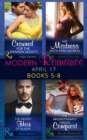 Modern Romance April 2017 Books 5 – 8 : The Secret Heir of Alazar / Crowned for the Drakon Legacy / His Mistress with Two Secrets / the Argentinian's Virgin Conquest - eBook