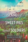 Island Of Sweet Pies And Soldiers : A Powerful Story of Loss and Love - eBook
