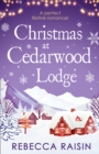 Christmas At Cedarwood Lodge : Celebrations and Confetti at Cedarwood Lodge / Brides and Bouquets at Cedarwood Lodge / Midnight and Mistletoe at Cedarwood Lodge - eBook