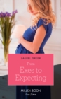 From Exes To Expecting - eBook