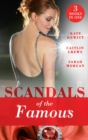 Scandals Of The Famous : The Scandalous Princess (the Santina Crown) / the Man Behind the Scars (the Santina Crown) / Defying the Prince (the Santina Crown) - eBook