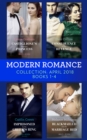 Modern Romance Collection: April 2018 Books 1 – 4 : Castiglione's Pregnant Princess / Consequence of His Revenge / Imprisoned by the Greek's Ring / Blackmailed into the Marriage Bed - eBook