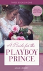 A Bride For The Playboy Prince : The Perfect Royal Romance to Celebrate Harry and Meghan’s Wedding - eBook