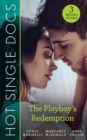 Hot Single Docs: The Playboy's Redemption : St Piran's: Rescuing Pregnant Cinderella / St Piran's: Italian Surgeon, Forbidden Bride / St Piran's: Daredevil, Doctor...Dad! - eBook