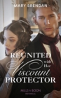 Reunited With Her Viscount Protector - eBook
