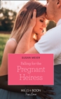 Falling For The Pregnant Heiress - eBook