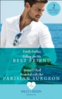 Falling For His Best Friend / Reunited With Her Parisian Surgeon : Falling for His Best Friend / Reunited with Her Parisian Surgeon - eBook