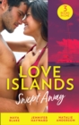 Love Islands: Swept Away : Brunetti's Secret Son / Claiming the Royal Innocent / the Mistress That Tamed De Santis - eBook