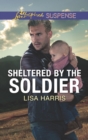 Sheltered By The Soldier - eBook