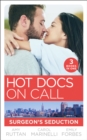 Hot Docs On Call: Surgeon's Seduction : One Night in New York (New York City Docs) / Seduced by the Heart Surgeon / Falling for the Single Dad - eBook