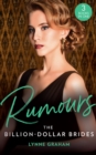 Rumours: The Billion-Dollar Brides : The Desert King's Blackmailed Bride (Brides for the Taking) / the Italian's One-Night Baby (Brides for the Taking) / Sold for the Greek's Heir (Brides for the Taki - eBook