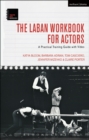 The Laban Workbook for Actors : A Practical Training Guide with Video - eBook