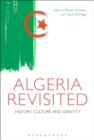 Algeria Revisited : History, Culture and Identity - eBook